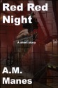 Red Red Night - A.M. Manes