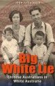 Big White Lie: Chinese Australians in White Australia - John Fitzgerald