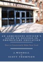 An Admissions Officer's Guide to Success in Proprietary Education: How To Consistently Make Your Goal - J. Wendell, Scott Thompson