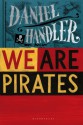 We Are Pirates - Daniel Handler