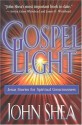 Gospel Light: Jesus Stories for Spiritual Consciousness - John Shea