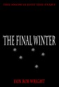 The Final Winter - Iain Rob Wright