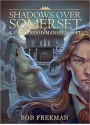 Shadows Over Somerset - Bob Freeman, Rodney Carlstrom, Enggar Adirasa