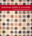 American Quilts and Coverlets in The Metropolitan Museum of Art - Amelia Peck, Cynthia V. A. Schaffner, Elena Phipps