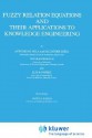 Fuzzy Relation Equations and Their Applications to Knowledge Engineering - Antonio Di Nola, Witold Pedrycz