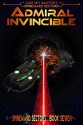 Admiral Invincible (A Spineward Sectors Novel: Book 7) - Luke Sky Wachter, Caleb Wachter, Pacific Crest Publishing