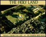 Holy Land: Israel from Air - Baron Wolman