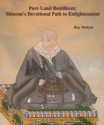 Pure Land Buddhism: Shinran's Devotional Path to Enlightenment - Roy Melvyn