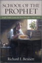 School of the Prophet: Joseph Smith Learns the First Principles, 1820-1830 - Richard E. Bennett