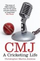 Cmj: A Cricketing Life. Christopher Martin-Jenkins - Christopher Martin-Jenkins