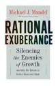 Rational Exuberance: Silencing the Enemies of Growth and Why the Future Is Better Than You Think - Michael Mandel, Spiro