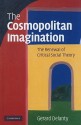 The Cosmopolitan Imagination: The Renewal of Critical Social Theory - Gerard Delanty