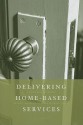 Delivering Home-Based Services: A Social Work Perspective - Susan Allen, Elizabeth M. Tracy