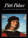 Pitti Palace: Guide to the Collections and Complete Catalogue of the Palatine Gallery - Marco Chiarini, Ettore Spalletti, Kirsten A. Piacenti