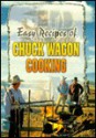 Easy Recipes of Chuck Wagon Cooking - Lucy Hanley