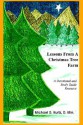 Lessons from a Christmas Tree Farm: A Devotional and Study Guide Resource - Michael Kurtz