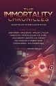 The Immortality Chronicles (The Future Chronicles) - Gareth Foy, Harlow C. Fallon, D.K. Cassidy, E.E. Giorgi, Paul B. Kohler, Drew Avera, Will Swardstrom, Thomas Robins, John Gregory Hancock, D. Robert Pease, Samuel Peralta, Patricia Gilliam, Carol Anne Davis