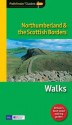 Northumberland & the Scottish Borders Walks. Compiled by Dennis & Jan Kensall - Kensall, Jan Kelsall