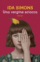 Una vergine sciocca (Scala stranieri) (Italian Edition) - Ida Simons, Laura Pignatti