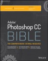 Photoshop CC Bible - Lisa DaNae Dayley, Brad Dayley