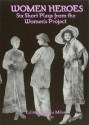 Women Heroes: Six Short Plays from the Women's Project - Julia Miles