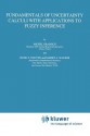 Fundamentals of Uncertainty Calculi with Applications to Fuzzy Inference - Michel Grabisch, Hung T. Nguyen, E.A. Walker