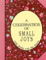 Celebration of Small Joys (Little Books with Big Hearts) (Little Books with Big Hearts) - Ray Stannard Baker