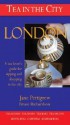 Tea in the City: London (Tea in the City) - Jane Pettigrew, Bruce Richardson