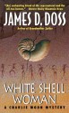 White Shell Woman (Charlie Moon Series Book 7) - James D. Doss