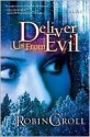 Deliver Us from Evil: A Novel - Robin Caroll