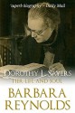 Dorothy L. Sayers: Her Life and Soul - Barbara Reynolds