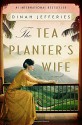 The Tea Planter's Wife: A Novel - Dinah Jefferies