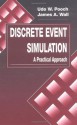 Discrete Event Simulation: A Practical Approach (Computer Science & Engineering) - Udo W. Pooch, James A. Wall