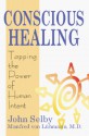 Conscious Healing: Visualizations to Boost Your Immune System (Bantam New Age Books) - John Selby