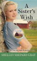 A Sister's Wish - Shelley Shepard Gray