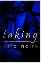 Taking - Mira Noire