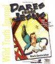 Wild Truth Journal-Dares from Jesus: 50 Truth and Dare Challenges for Junior Highers - Mark Oestreicher