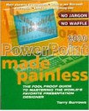 PowerPoint 2000 Made Painless: The Foolproof Guide to Mastering the World's Favorite Presentation Designer - Christophe Dillinger, Terry Burrows