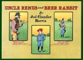 Uncle Remus and Brer Rabbit - Joel Chandler Harris