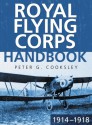 The Royal Flying Corps Handbook 1914-18 - Peter G. Cooksley