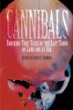 Cannibals: Shocking True Tales of the Last Taboo on Land and at Sea - Joseph Cummins