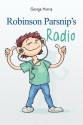 Robinson Parsnip's Radio - George Morris