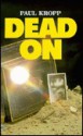 Dead on - Paul Kropp, Sandra Gulland