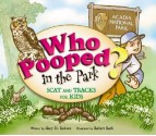 Who Pooped in the Park? Acadia National Park: Scat and Tracks for Kids - Gary D. Robson