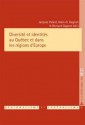 Diversite Et Identites Au Quebec Et Dans Les Regions D'Europe - Jacques Palard, Alain-G. Gagnon, Bernard Gagnon