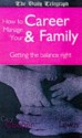 Balancing Your Career, Family and Life ("Daily Telegraph" Lifeplanner) - Cary L. Cooper, Suzan Lewis