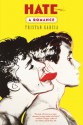 Hate: A Romance - Tristan Garcia, Marion Duvert, Lorin Stein