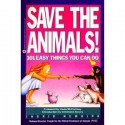 Save the Animals!: 101 Easy Things You Can Do - Ingrid Newkirk, Linda McCartney, Cleveland Amory