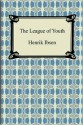 The League of Youth - William Archer, Henrik Ibsen