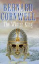 The Winter King (The Arthur Books, #1) - Bernard Cornwell